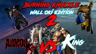 Armor King vs King - Burning Knuckle - Wall Oki Edition