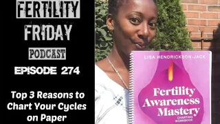 FFP 274 | Paper Charting | Top 3 Reasons to Chart Your Cycles on Paper | Fertility Awareness...