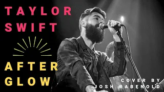 Afterglow - Taylor Swift | Cover by Josh Rabenold