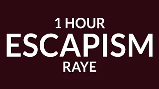 RAYE - Escapism. feat. 070 Shake (sped up) (1 hour) | a little context if you care to listen