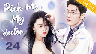 [Eng-Sub] Pick me, My doctor EP24｜Chinese drama｜Zhang Xinyu is unmarried and pregnant