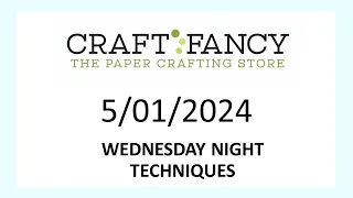 CraftFancy Wednesday Night Techniques: Ignite Your Creative Spark! + New Inventory