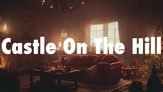 Ed Sheeran - Castle On The Hill [Lyrics]