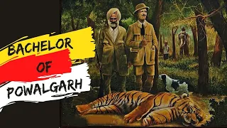 जिम कॉर्बेट का सबसे बड़ा शिकार। The Bachelor Of Powalgarh | Jim Corbett's Last Trophy Hunt | #tiger