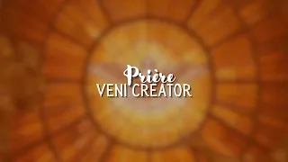 Prière VENI CREATOR