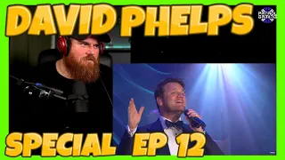 DAVID PHELPS SPECIAL WEEK EP 12 Ave Maria / The Lord's Prayer Reaction