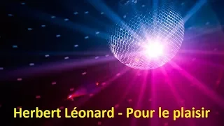 Herbert Léonard - Pour le plaisir (Lyrics)