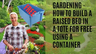 Gardening - How to Build a RAISED BED in a TOTE for FREE using a Container