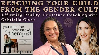 100. How to Rescue Your Child From the Gender Cult: Gabrielle Clark on Desistance Coaching