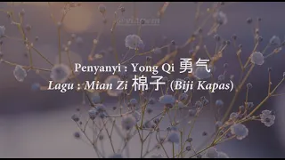 Lyric  Lagu Mian Zi 棉子 - Yong Qi 勇气 / Terjemahan Indonesia