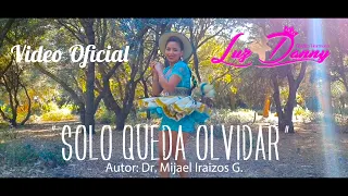 LUZ DANNY - SOLO QUEDA OLVIDAR SALAY 2021 (VIDEO OFICIAL 4K)