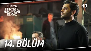 Eşkıya Dünyaya Hükümdar Olmaz 14. Bölüm | HD İZLE