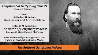 The Battle of Gettysburg Podcast S3 E11: Longstreet at Gettysburg (Part 2)