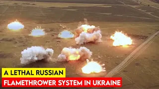Russian Deadly Thermobaric Weapons Being Deployed in Ukraine