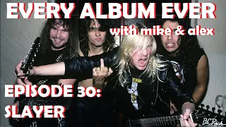 Every Album Ever | Episode 30: Slayer