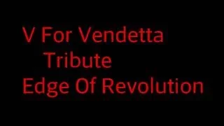 V for Vendetta: tribute- Edge Of Revolution