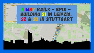 NIMBY Rails | Timelapse | Episode 14 | Building S1 in Leipzig and S2 and S3 in Stuttgart