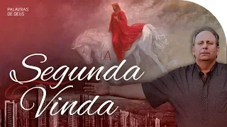 A SEGUNDA VINDA DE CRISTO | Grande Tribulação | Palavras de Deus | Lamartine Posella