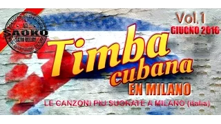 TIMBA CUBANA EN MILANO VOL.1// giugno 2016 by SAOKO DEEJAY