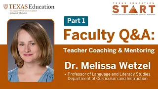 Texas Education START: Faculty Q&A with Melissa Wetzel, Part One