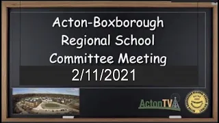 Acton Boxborough Regional School Committee Meeting 2/11/2021