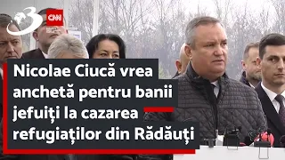 Nicolae Ciucă vrea anchetă pentru banii jefuiți la cazarea refugiaților din Rădăuți