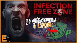 Infection Free Zone |FR 1/3| Les zombies à Lyon !
