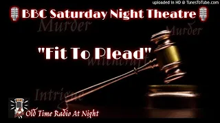 🎙️BBC Saturday Night Theatre🎙️"Fit To Plead" 📻 Radio Drama