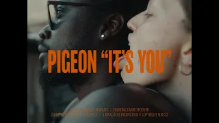 Pigeon "It's You" (Official Video)