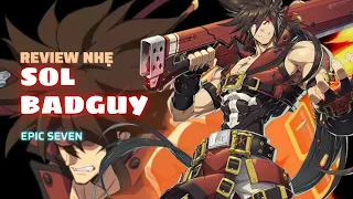 Review nhẹ Sol Badguy - Epic Seven X Guilty Gear