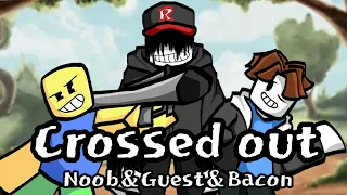 Crossed Out But Noob,Guest And Bacon Sings It(Roblox cover)