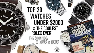 Top 20 Best Watches Under $2000 - The Coolest Rolex Ever - 5 Things I Love & Hate About The Sinn 104