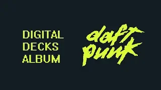 Daft Punk - Digital Decks [Full Album]