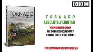 60163 Tornado - Absolutely Chuffed - The Extended Documentary
