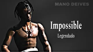 Travis Scott - Impossible (Legendado)