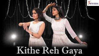 Kithe Reh Gaya Video | Neeti Mohan | Dance Cover | Natya Social