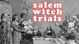 What caused the Salem Witch Trials?