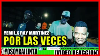 Yemil x Ray Martinez x Mista Bombo - Por Las Veces (Video Oficial) (VIDEO REACCION)