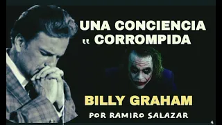 UNA CONCIENCIA CORROMPIDA - Por Billy Graham en la voz de Ramiro Salazar