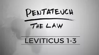 Pentateuch :: Leviticus 1-3