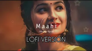 Maahi [Slowed+Reverb] Toshi & Sharib Sabri | Lofi songs