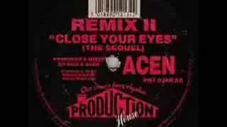 ACEN - Close Your Eyes (Remix II) (The Sequel)