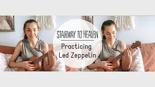 Practicing: Led Zeppelin Stairway to Heaven on my Ukulele