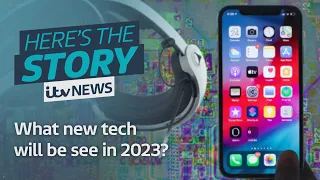 What new tech will we see in 2023? | ITV News