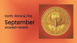Earth Wind & Fire - September (slowed+reverb)