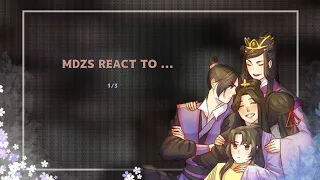 MDZS react to... 1/3           (past and future)