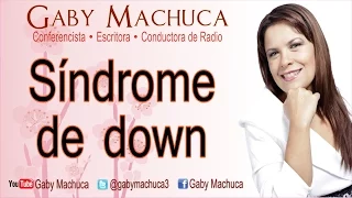 Síndrome De Down Con Gaby Machuca