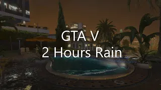 GTA V Heavy Rain Sounds 2 Hours