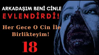 ARKADAŞIM BENİ CİNLE EVLENDİRDİ | yaşanmış korku hikayeleri | cin hikayeleri | paranormal | cinnia