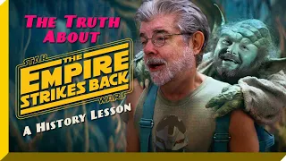 The Truth About The Empire Strikes Back - A History Lesson